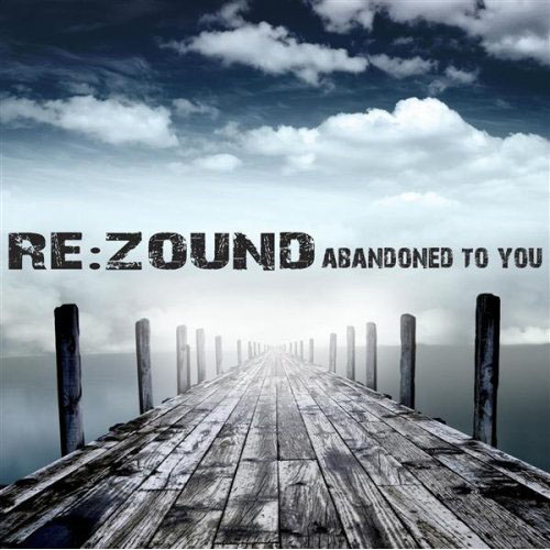 Rezound Abandoned To You