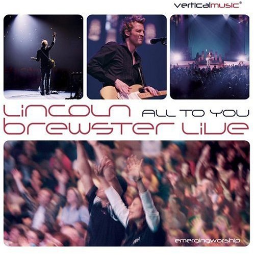 Lincoln Brewster All To You - Live