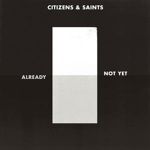 Citizens Already Not Yet - EP