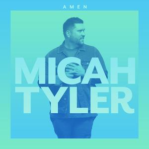 Micah Tyler Amen