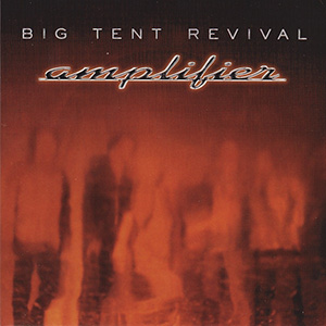 Big Tent Revival Amplifier