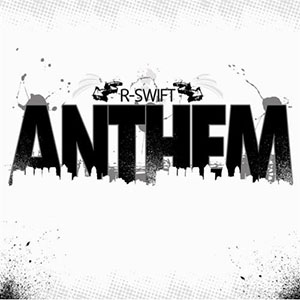 R-Swift Anthem