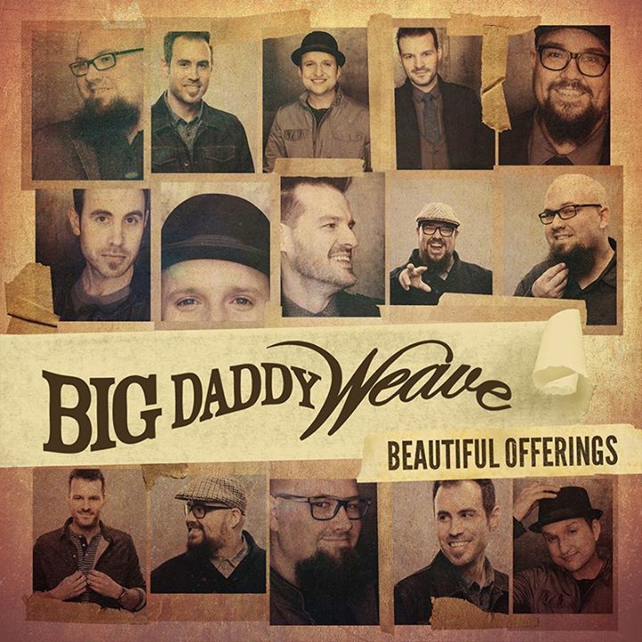 Big Daddy Weave Beautiful Offerings