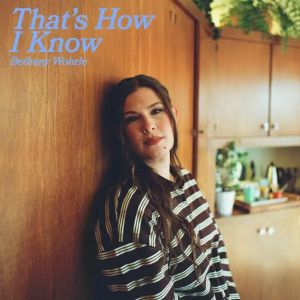 That's How I Know by Bethany Wohrle