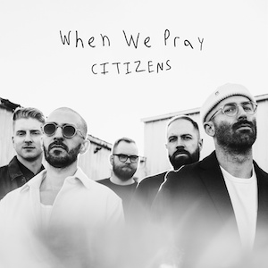 Citizens When We Pray