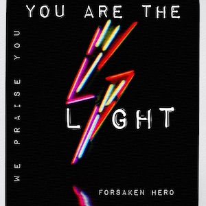 Forsaken Hero You Are The Light