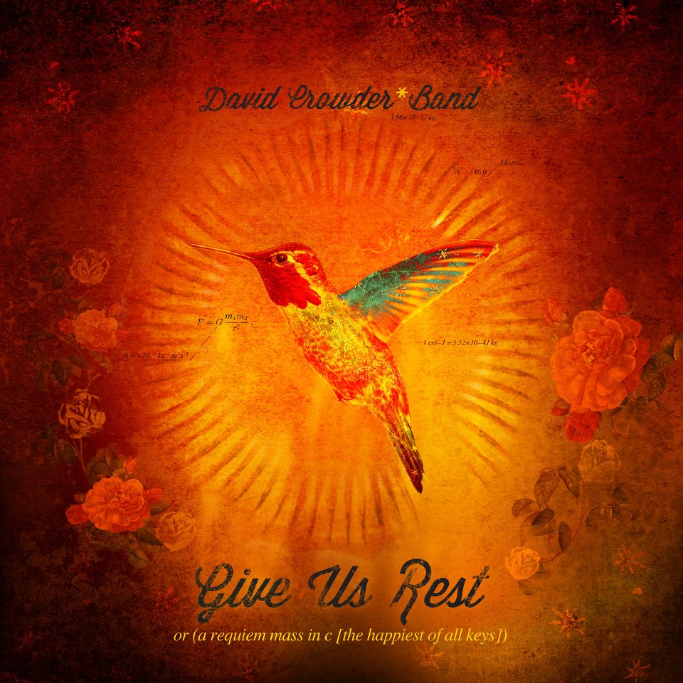 David Crowder Band Give Us Rest