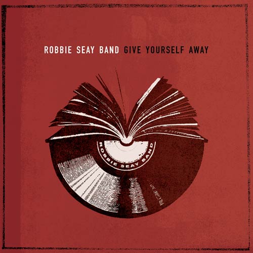 Robbie Seay Band Give Yourself Away