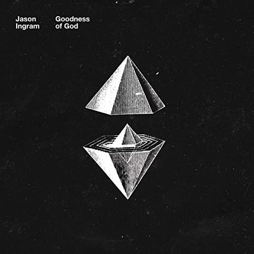 Jason Ingram Goodness of God EP