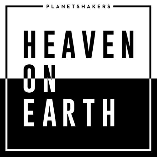 Planet Shakers Heaven On Earth