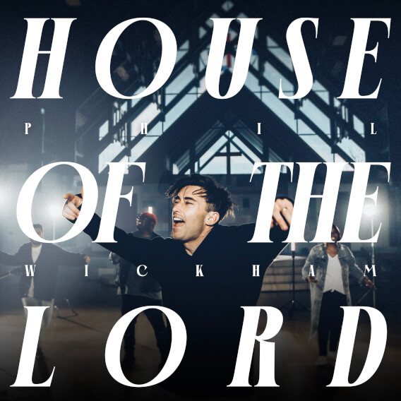 Phil Wickham House Of The Lord