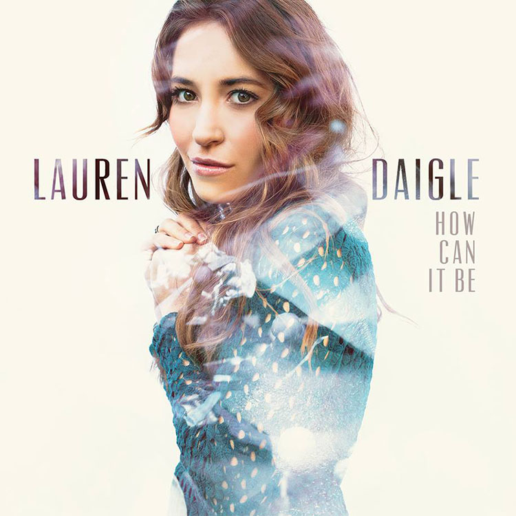 Lauren Daigle How Can It Be