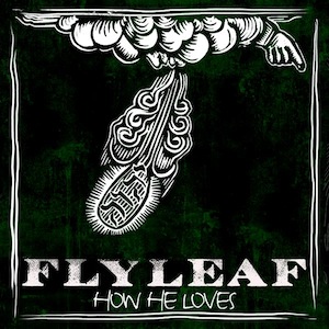 Flyleaf How He Loves - Single