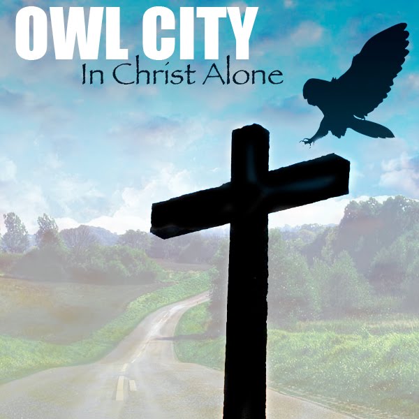 Owl City In Christ Alone