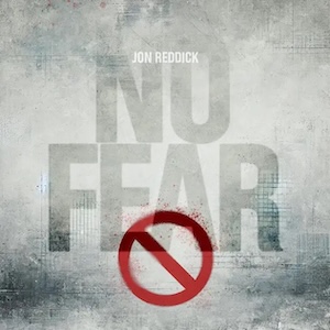 No Fear by Jon Reddick