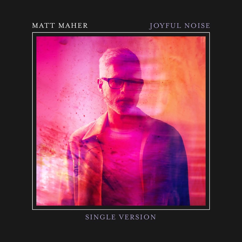 Matt Maher Joyful Noise