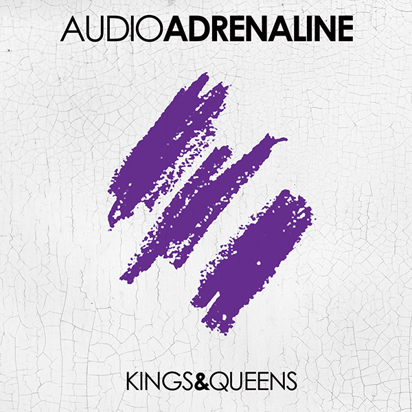 Audio Adrenaline Kings & Queens