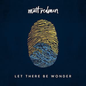 Matt Redman Let There Be Wonder (Live)