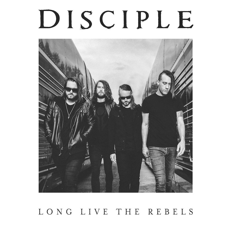 Disciple Long Live The Rebels