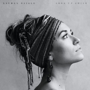 Lauren Daigle Look Up Child