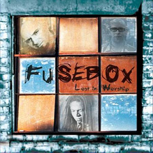 Fusebox Lost In Worship