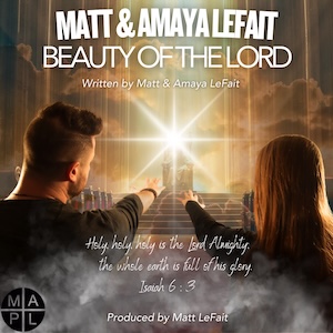 Beauty Of The Lord by Matt LeFait