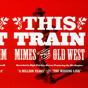 This Train Mimes of the Old West