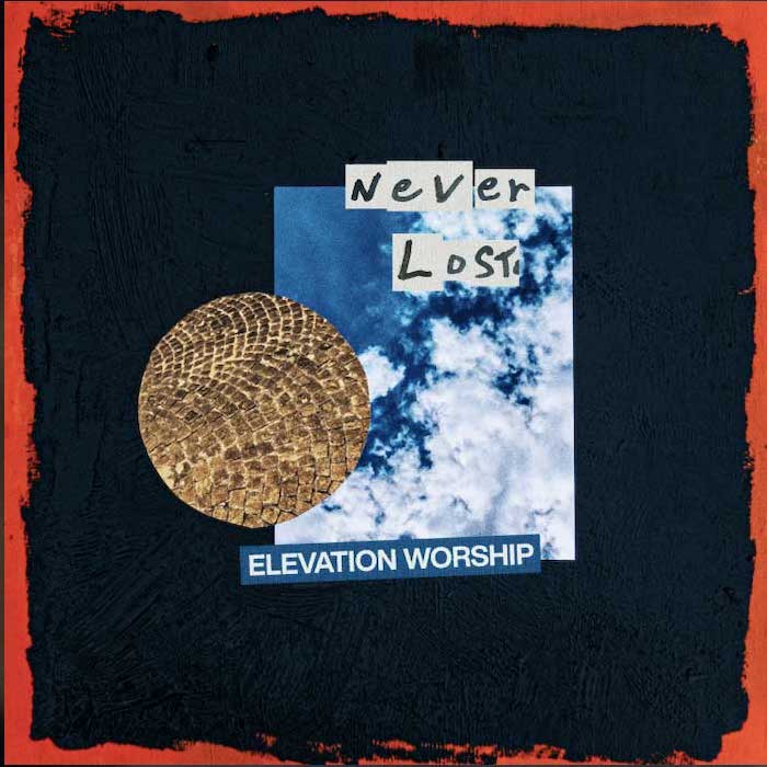 Elevation Worship Never Lost