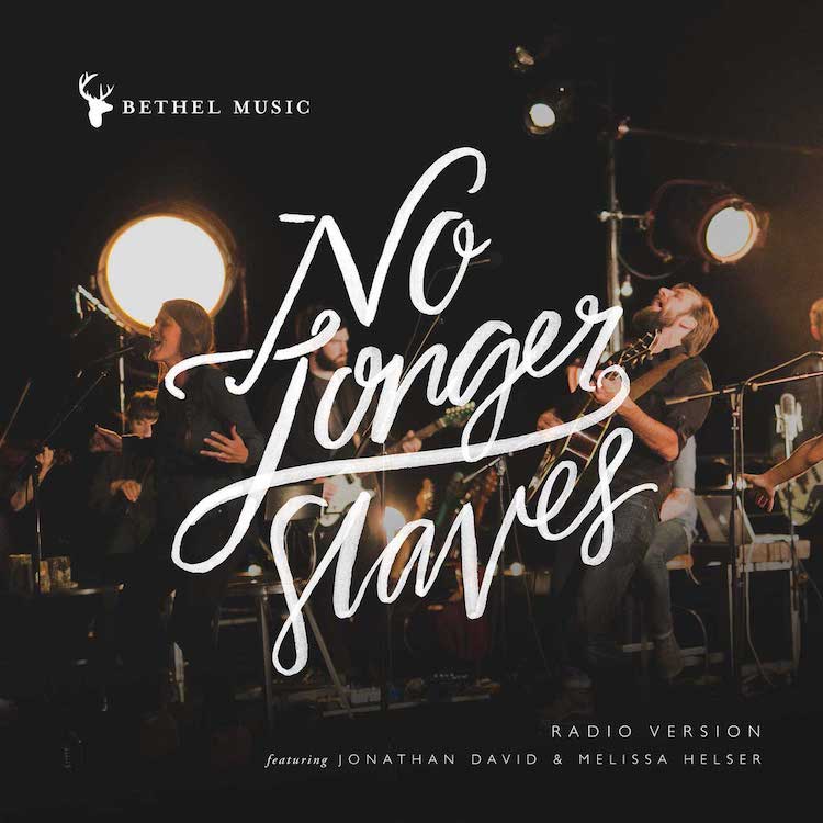 Bethel Music No Longer Slaves