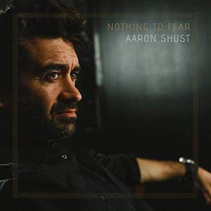 Aaron Shust Nothing To Fear