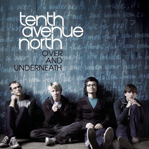 Tenth Avenue North Over and Underneath