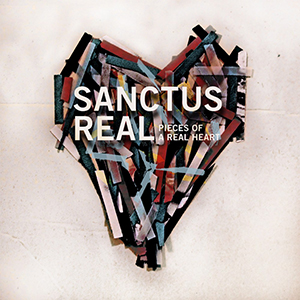 Sanctus Real Pieces of a Real Heart