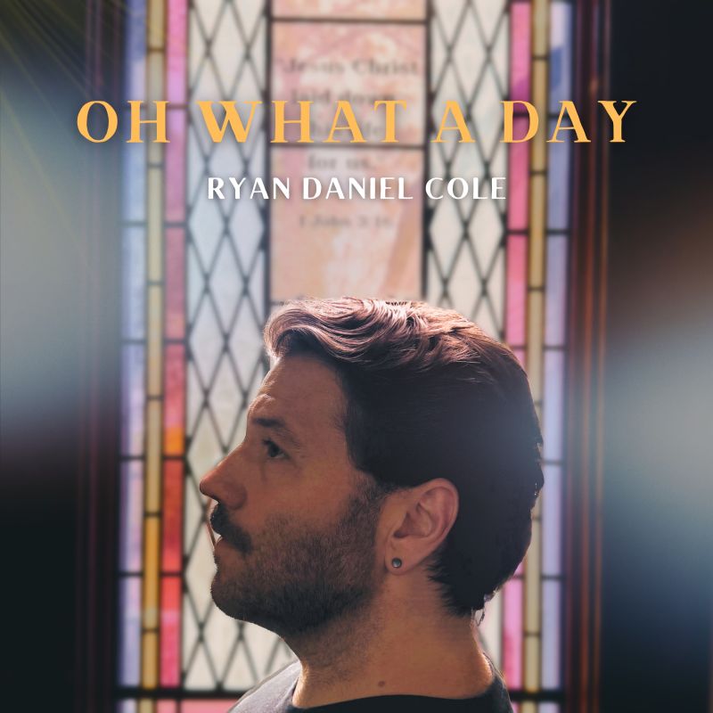 Ryan Daniel Cole Oh What A Day