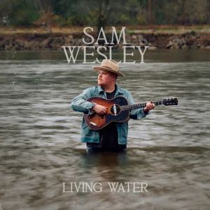 Sam Wesley Living Water