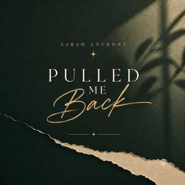 Sarah Anthony Pulled Me Back