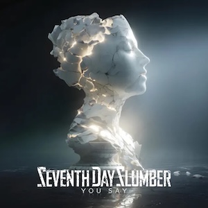Seventh Day Slumber You Say