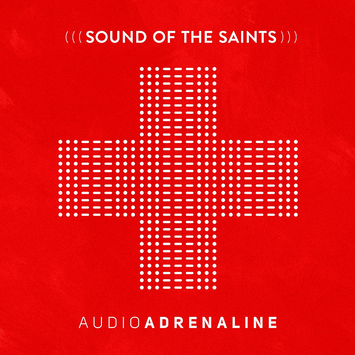 Audio Adrenaline Sounds of the Saints