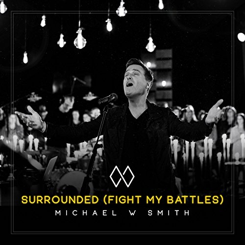 Michael W. Smith Surrounded