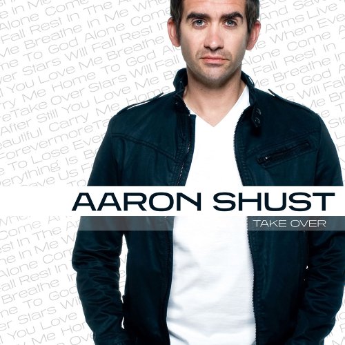 Aaron Shust Take Over