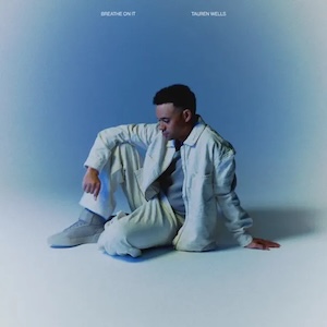 Breathe On It by Tauren Wells