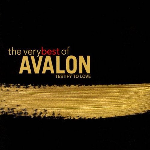 Avalon Testify To Love - The Very Best of Avalon