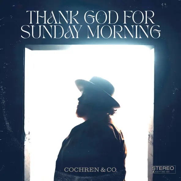 Cochren & Co. Thank God for Sunday Morning