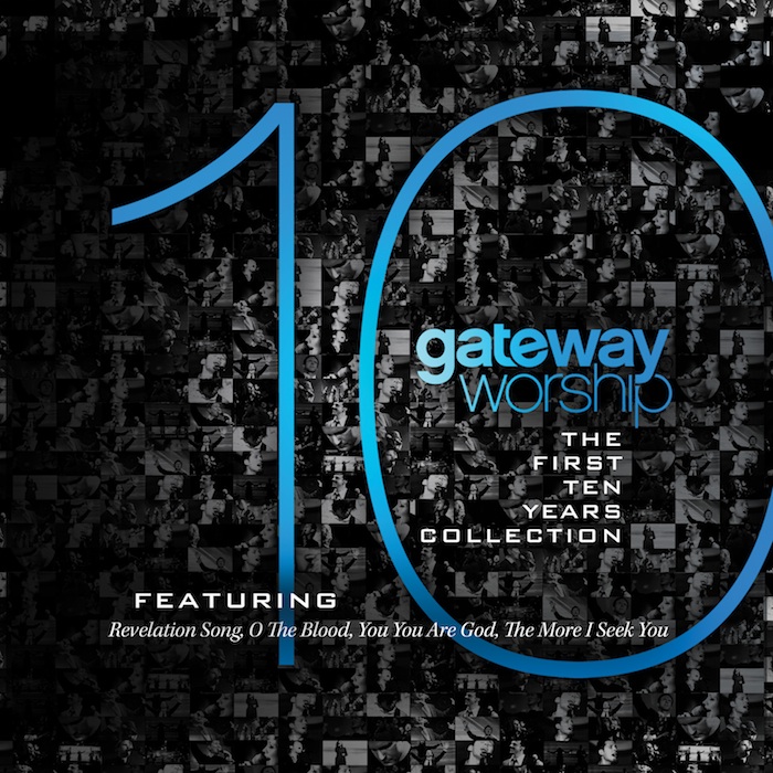 Gateway Worship The First 10 Years Collection