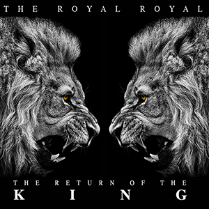 The Royal Royal The Return of the King