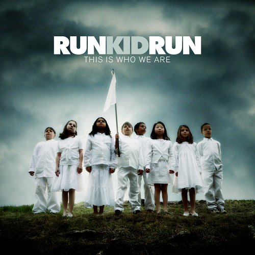 Run Kid Run This Is Who We Are