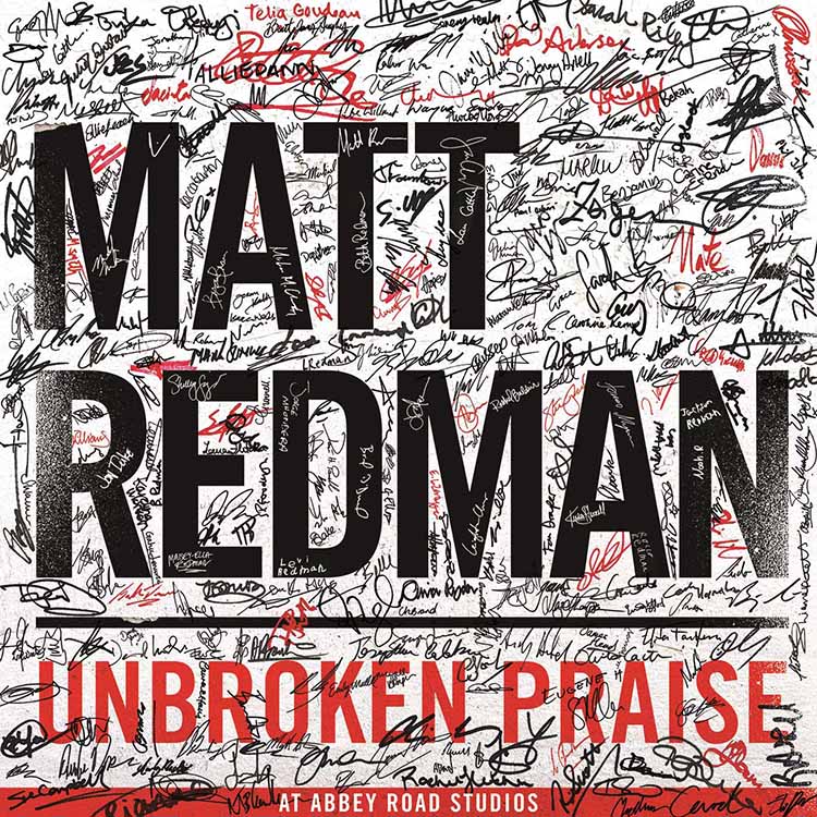 Matt Redman Unbroken Praise (Live)