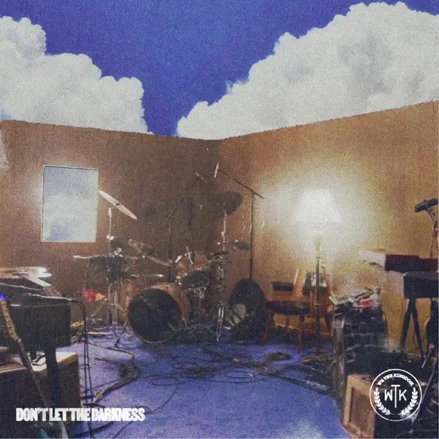 We The Kingdom Don't Let The Darkness