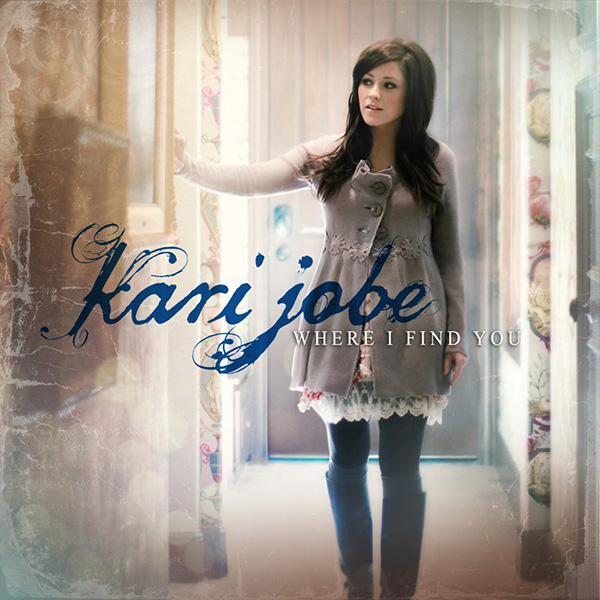 Kari Jobe Where I Find You