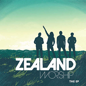 Zealand Worship Zealand Worship - The EP